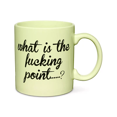 What's the Fucking Point Coffee Mug - 20 oz.