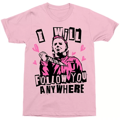 Follow You Anywhere Michael Myers T Shirt - Halloween