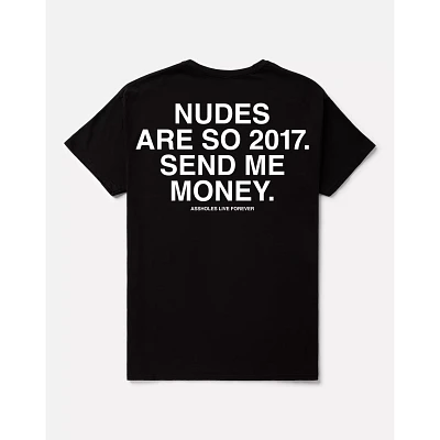 Send Me Money T Shirt - Assholes Live Forever