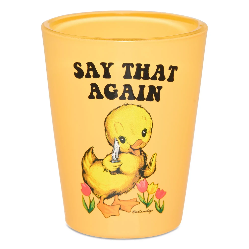 Say that Again Shot Glass 1.8 oz. - Untamedego