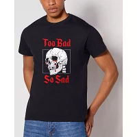 Too Bad So Sad T Shirt