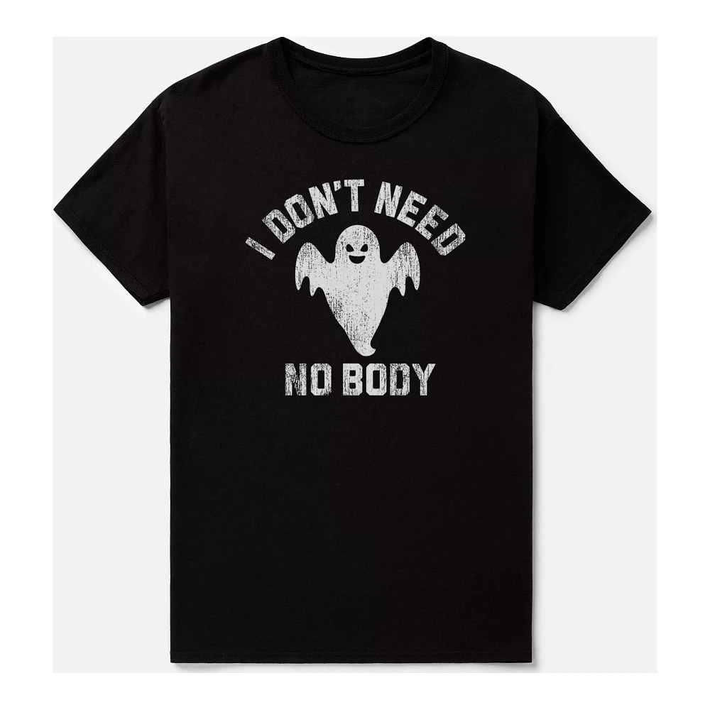 Don't Need No Body T Shirt