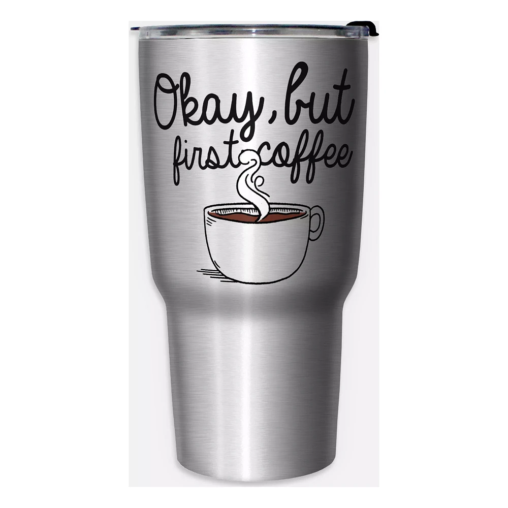 Okay But First Coffee Travel Tumbler - 27 oz.