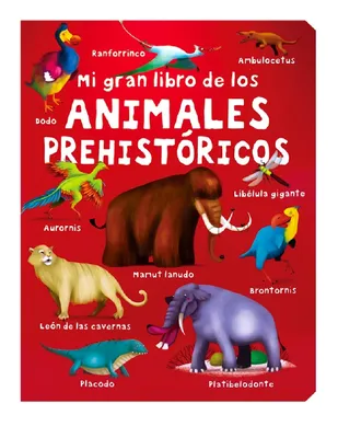 Mi Gran Libro de los Animales Prehistóricos