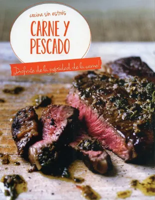 Cocina Sin Estrés: Carne y Pescado