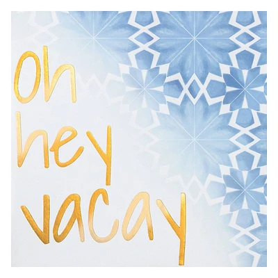 Tracey Boyd Oh Hey Vacay Canvas Wall Art, 6"