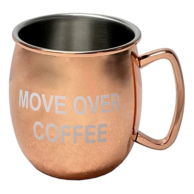 Move Over Coffee Mug, 20oz