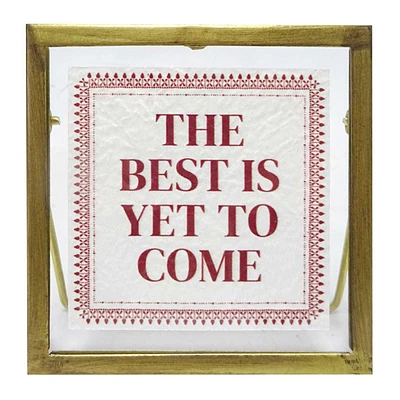 The Best Is Yet To Come Metal Table Sign, 4"