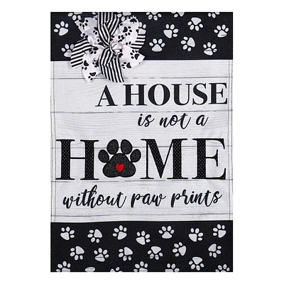 A House Is Not a Home Without Paw Prints Garden Flag, 12.5"