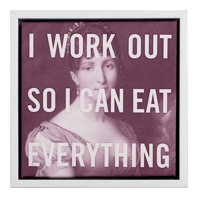 I Work Out So I Can Eat Everything Sign, 6"