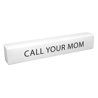 Call Your Mom Block Sign, 2x12