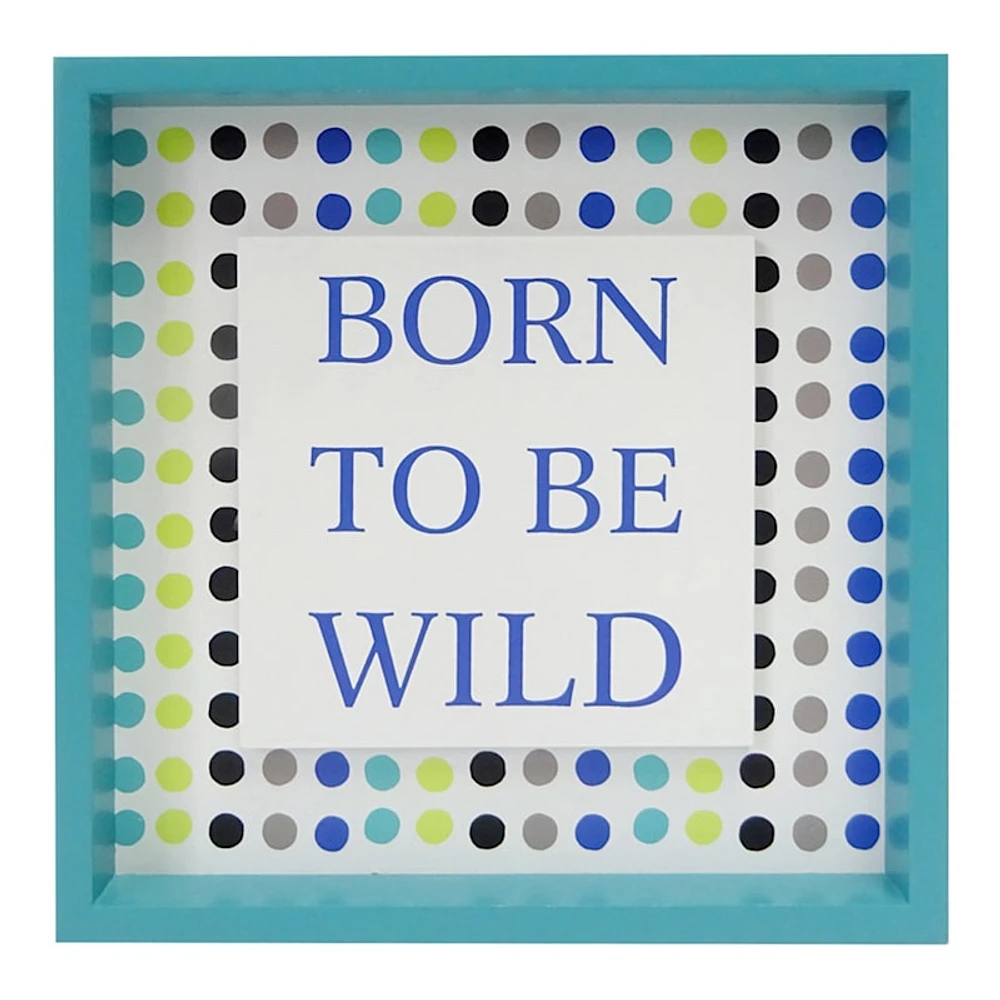 Tiny Dreamers Born to Be Wild Sign, 8"