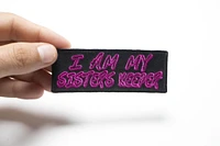 Patch, Embroidered Patch (Iron-On or Sew-On), I Am My Sister's Keeper Hot Pink on Black, 4" x 1.5"