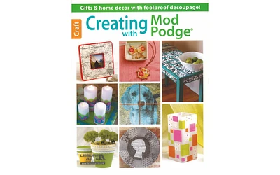 Leisure Arts Creating With Mod Podge Crafting Book