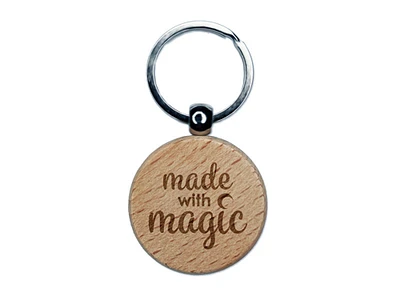 Made With Magic Engraved Wood Round Keychain Tag Charm