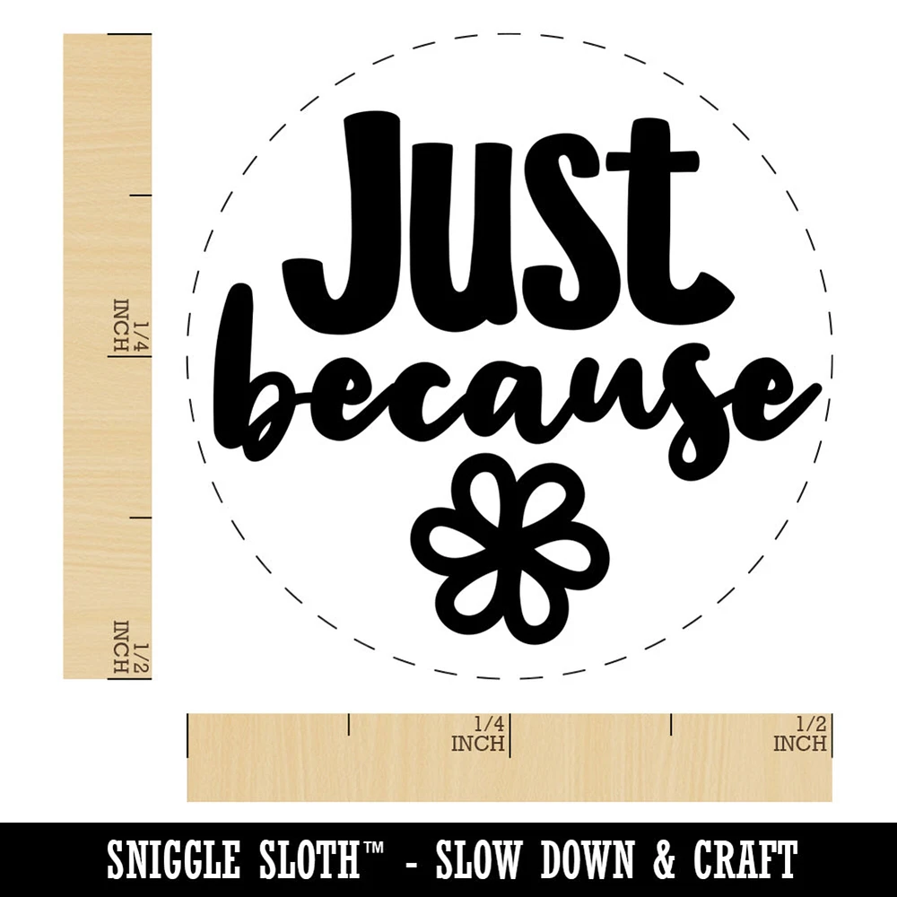 Just Because with Flower Self-Inking Rubber Stamp for Stamping Crafting Planners