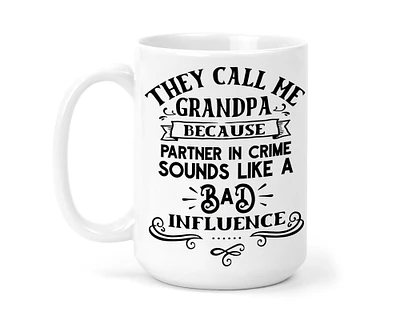 They Call Me Grandpa 15 oz Coffee Mug - Coffee Cup