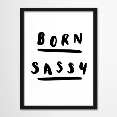 Born Sassy by Motivated Type  Framed Print - Americanflat