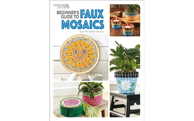 Leisure Arts Beginner's Guide To Faux Mosaics Crafting Book
