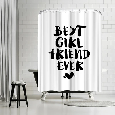 Best Girlfriend Ever by Motivated Type Shower Curtain 71" x 74"