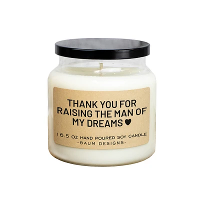Thank You For Raising The Man Of My Dreams Soy Candle