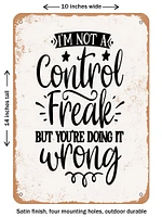 DECORATIVE METAL SIGN - I'm Not a Control Freak But You're Doing It Wrong 2  - Vintage Rusty Look