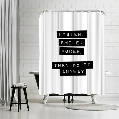 Listen Smile Agree by Motivated Type Shower Curtain 71" x 74"