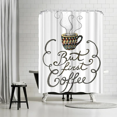 First Coffee by Patricia Pino Shower Curtain 71" x 74"