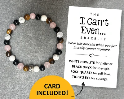 I Can't Even bracelet, funny gifts for women, inspiration, female empowerment, daily affirmations