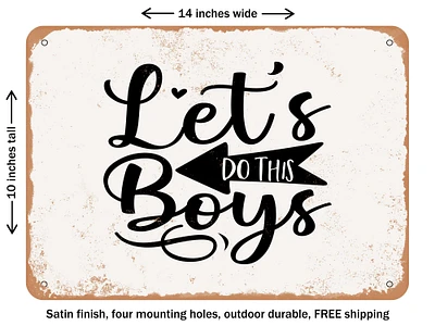 DECORATIVE METAL SIGN - Lets Do This Boys - 4 - Vintage Rusty Look