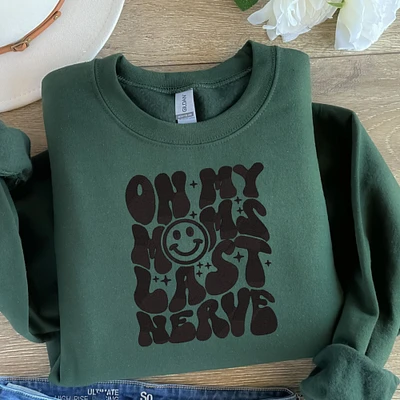 Embroidered Sweatshirt On My Moms Last Nerve Fun Mother's Day Sweater Gift Comfy Unisex Hoodie Custom Crewneck