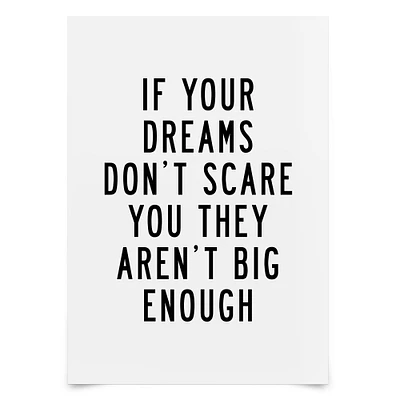 If Your Dreams Dont Scare You by Motivated Type  Poster - Americanflat