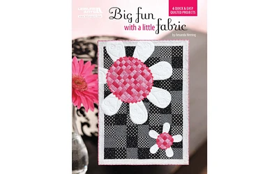 Leisure Arts Big Fun With A Little Fabric Book