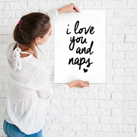 I Love You And Naps by Motivated Type  Poster - Americanflat