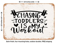 DECORATIVE METAL SIGN - Chasing toddlers is My Workout - Vintage Rusty Look