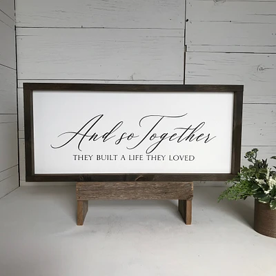 And so together they built a life they loved, farmhouse sign, framed wooden sign, home decor, wall art, bedroom decor