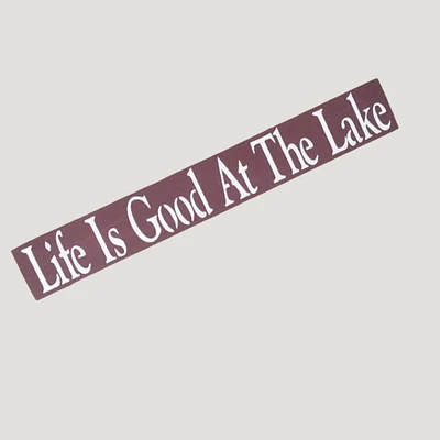 Life Is Good At The Lake Wood Sign, You Pick Color