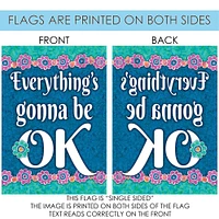 Everything's Gonna Be Ok Decorative Positive Flag