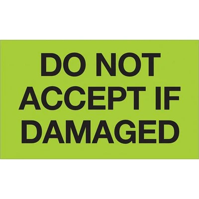 Tape Logic Labels, "Do Not Accept If Damaged", 3" x 5", Fluorescent Green, 500/Roll