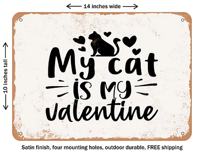 DECORATIVE METAL SIGN - My Cat is My Valentine
