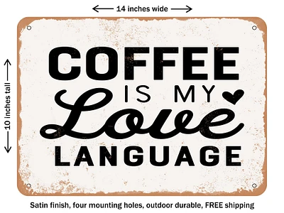 DECORATIVE METAL SIGN - Coffee is My Love Language