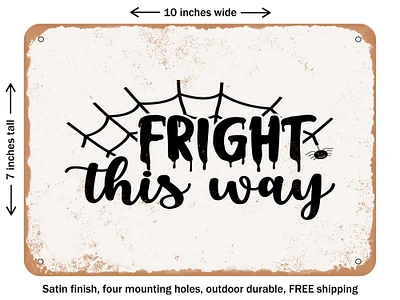 DECORATIVE METAL SIGN - Fright This Way - Vintage Rusty Look