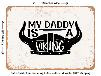 DECORATIVE METAL SIGN - My Daddy is a Viking - Vintage Rusty Look