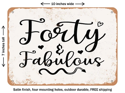 DECORATIVE METAL SIGN - Forty and Fabulous - Vintage Rusty Look