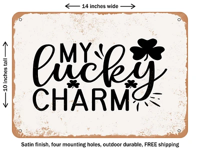 DECORATIVE METAL SIGN - My Lucky Charm - 2 - Vintage Rusty Look