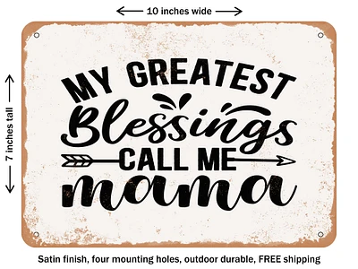 DECORATIVE METAL SIGN - My Greatest Blessings Call Me Mama - Vintage Rusty Look