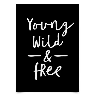 Young Wild And Free Black by Motivated Type  Poster - Americanflat