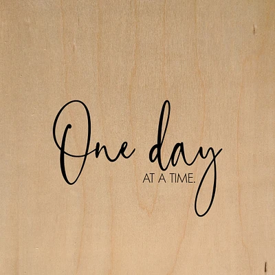One day at a time 6"x6" Wall Art Wood Sign