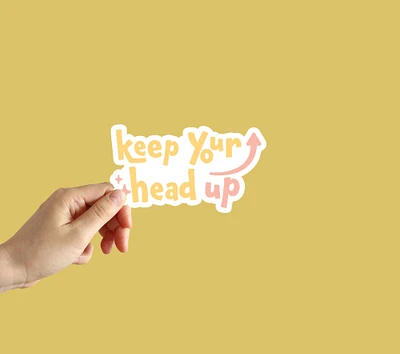 Keep Your Head Up Sticker, Be Proud Sticker, Water Bottle Stickers, Laptop Stickers, Laptop Decals, Funny Stickers