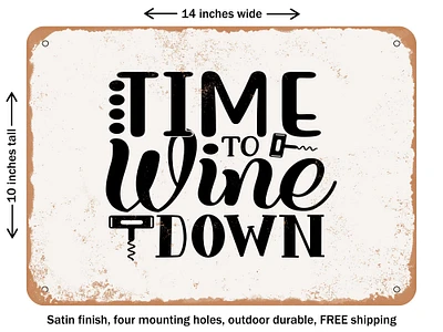 DECORATIVE METAL SIGN - Time to Wine Down - Vintage Rusty Look
